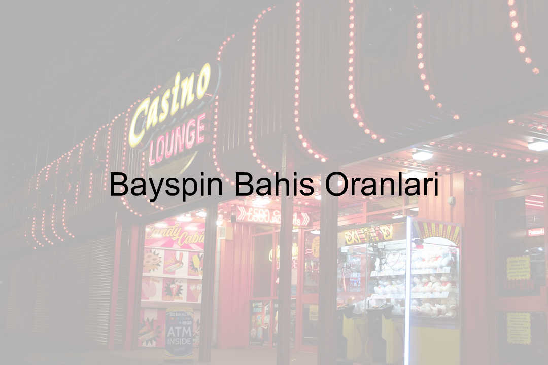 Bayspin Bahis Oranları